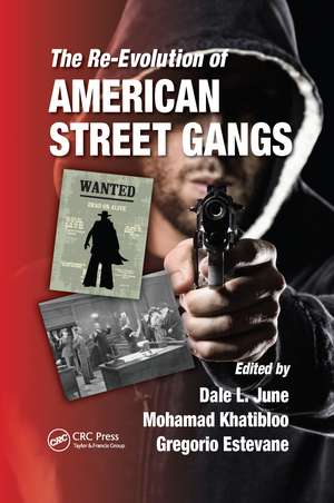 The Re-Evolution of American Street Gangs de Dale L. June