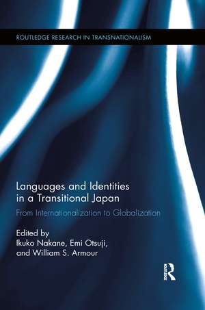 Languages and Identities in a Transitional Japan: From Internationalization to Globalization de Ikuko Nakane