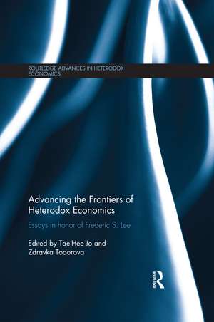 Advancing the Frontiers of Heterodox Economics: Essays in Honor of Frederic S. Lee de Tae-Hee Jo