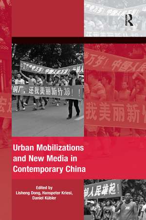 Urban Mobilizations and New Media in Contemporary China de Lisheng Dong