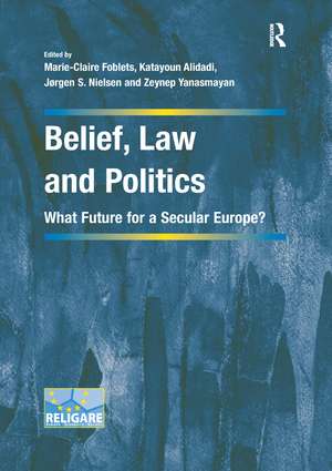 Belief, Law and Politics: What Future for a Secular Europe? de Marie-Claire Foblets