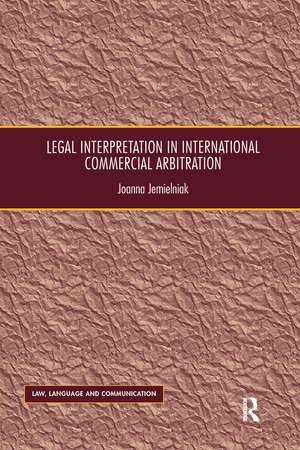 Legal Interpretation in International Commercial Arbitration de Joanna Jemielniak