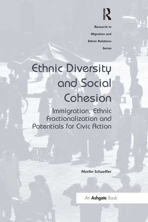 Ethnic Diversity and Social Cohesion: Immigration, Ethnic Fractionalization and Potentials for Civic Action de Merlin Schaeffer