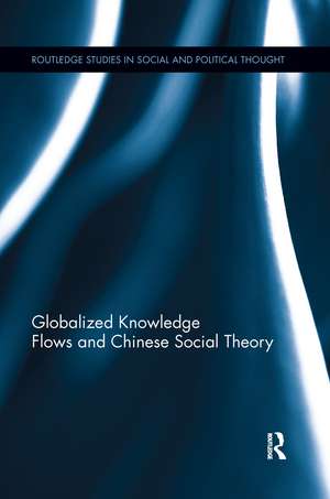 Globalized Knowledge Flows and Chinese Social Theory de Xiaoying Qi