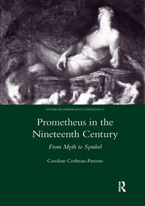 Prometheus in the Nineteenth Century: From Myth to Symbol de Caroline Corbeau-Parsons