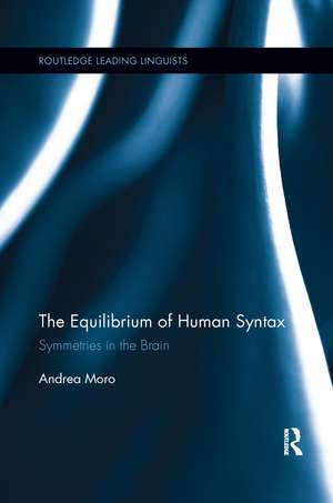 The Equilibrium of Human Syntax: Symmetries in the Brain de Andrea Moro