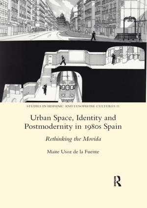 Urban Space, Identity and Postmodernity in 1980s Spain: Rethinking the Movida de MariteUsozdela Fuente