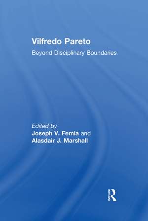 Vilfredo Pareto: Beyond Disciplinary Boundaries de Joseph V. Femia