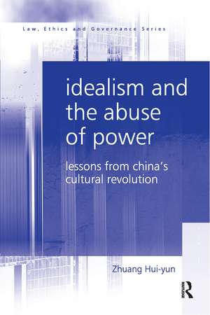 Idealism and the Abuse of Power: Lessons from China's Cultural Revolution de Zhuang Hui-yun