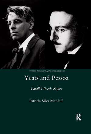 Yeats and Pessoa: Parallel Poetic Styles de Patricia Silva-McNeill