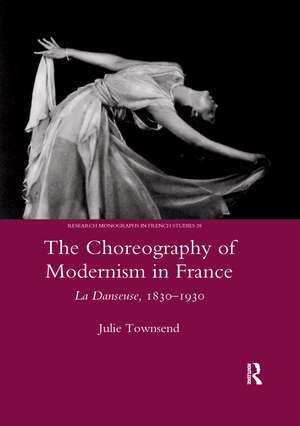 The Choreography of Modernism in France: La Danseuse 1830-1930 de Julie Townsend