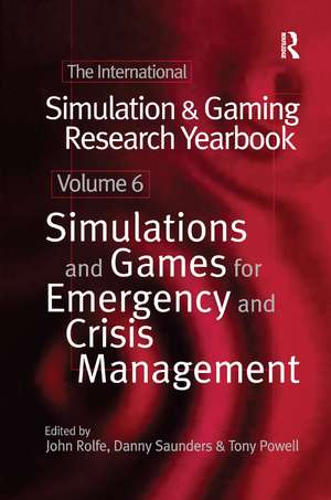 International Simulation and Gaming Research Yearbook: Simulations and Games for Emergency and Crisis Management de Tony Powell