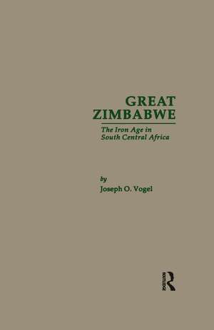 Great Zimbabwe: The Iron Age of South Central Africa de Joseph O. Vogel