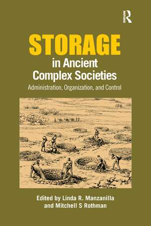 Storage in Ancient Complex Societies: Administration, Organization, and Control de Linda R. Manzanilla