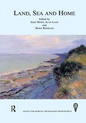 Land, Sea and Home: Proceedings of a Conference on Viking-Period Settlement de John Hines