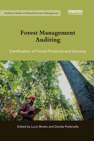 Forest Management Auditing: Certification of Forest Products and Services de Lucio Brotto