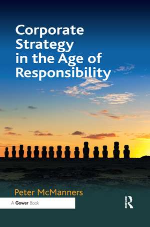 Corporate Strategy in the Age of Responsibility de Peter McManners