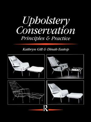 Upholstery Conservation: Principles and Practice de Dinah Eastop