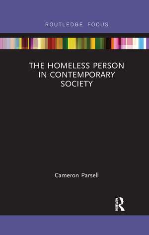 The Homeless Person in Contemporary Society de Cameron Parsell