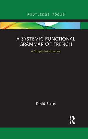 A Systemic Functional Grammar of French de David Banks