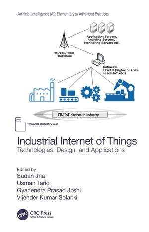 Industrial Internet of Things: Technologies, Design, and Applications de Sudan Jha