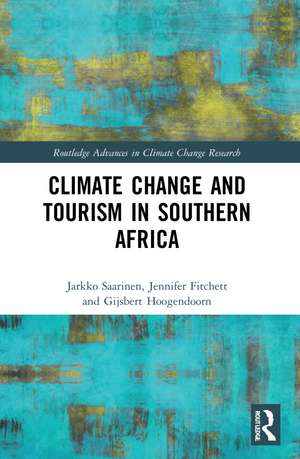 Climate Change and Tourism in Southern Africa de Jarkko Saarinen