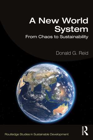 A New World-System: From Chaos to Sustainability de Donald G. Reid