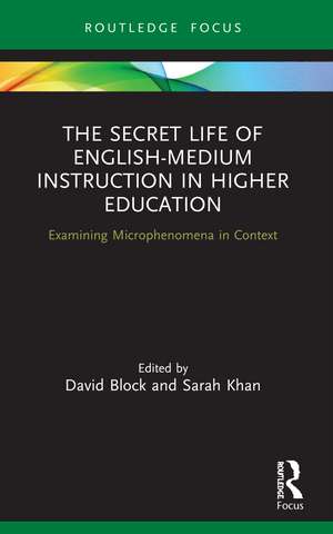 The Secret Life of English-Medium Instruction in Higher Education: Examining Microphenomena in Context de David Block