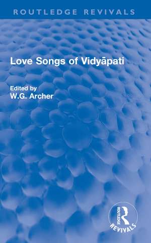 Love Songs of Vidyāpati de W.G. Archer