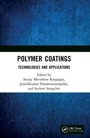 Polymer Coatings: Technologies and Applications de Sanjay Mavinkere Rangappa