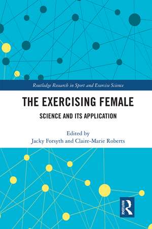 The Exercising Female: Science and Its Application de Jacky Forsyth