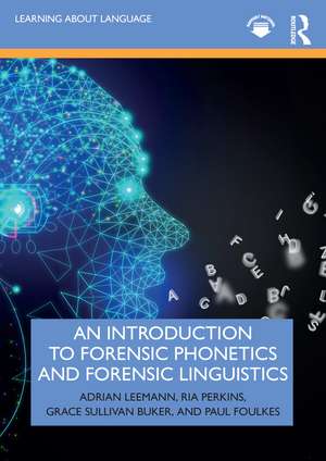 An Introduction to Forensic Phonetics and Forensic Linguistics de Adrian Leemann