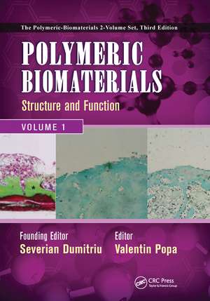 Polymeric Biomaterials: Structure and Function, Volume 1 de Severian Dumitriu