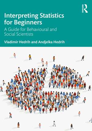 Interpreting Statistics for Beginners: A Guide for Behavioural and Social Scientists de Vladimir Hedrih