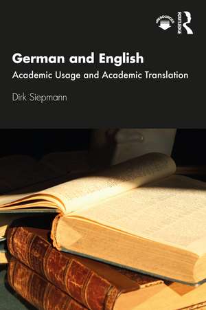 German and English: Academic Usage and Academic Translation de Dirk Siepmann