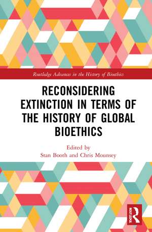 Reconsidering Extinction in Terms of the History of Global Bioethics de Stan Booth