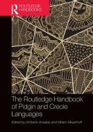 The Routledge Handbook of Pidgin and Creole Languages de Umberto Ansaldo