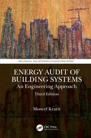 Energy Audit of Building Systems: An Engineering Approach, Third Edition de Moncef Krarti