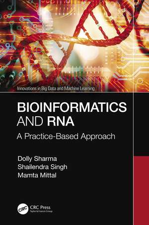 Bioinformatics and RNA: A Practice-Based Approach de Dolly Sharma