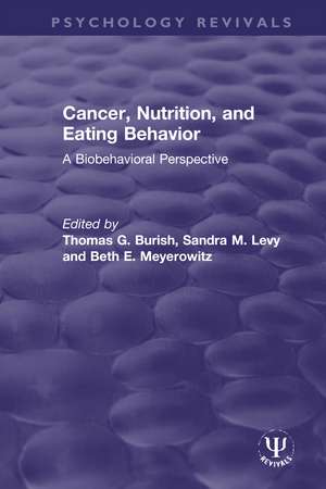 Cancer, Nutrition, and Eating Behavior: A Biobehavioral Perspective de Thomas G. Burish