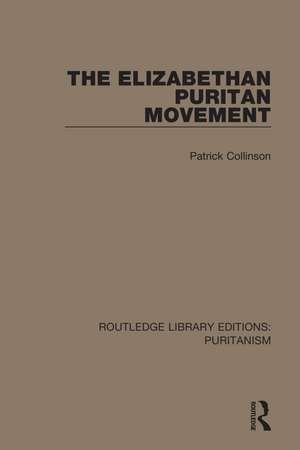 The Elizabethan Puritan Movement de Patrick Collinson