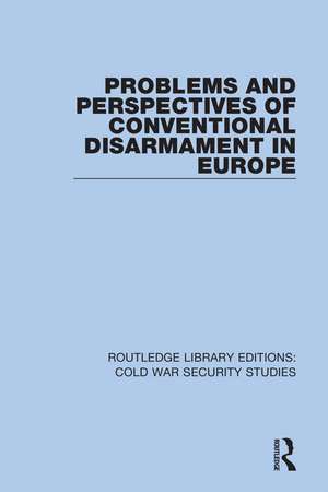 Problems and Perspectives of Conventional Disarmament in Europe de United Nations Institute for Disarmament Research UNIDIR