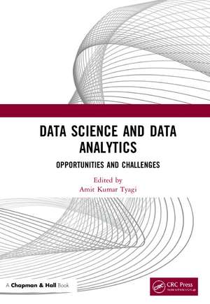 Data Science and Data Analytics: Opportunities and Challenges de Amit Kumar Tyagi