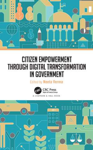 Citizen Empowerment through Digital Transformation in Government de Neeta Verma