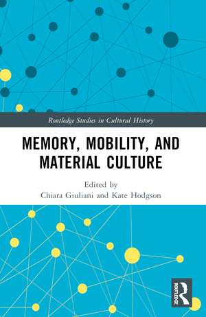 Memory, Mobility, and Material Culture de Chiara Giuliani