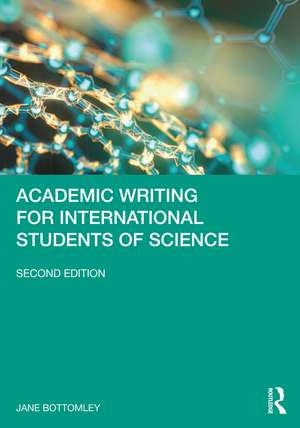 Academic Writing for International Students of Science de Jane Bottomley