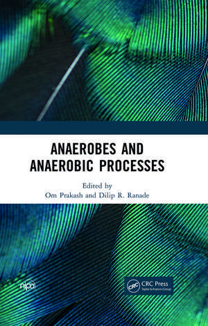 Anaerobes and Anaerobic Processes de Om Prakash