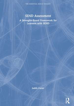 SEND Assessment: A Strengths-Based Framework for Learners with SEND de Judith Carter