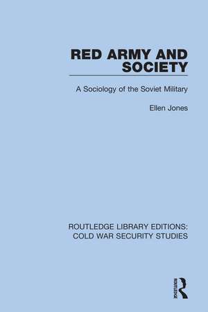 Red Army and Society: A Sociology of the Soviet Military de Ellen Jones