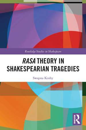 Rasa Theory in Shakespearian Tragedies de Swapna Koshy